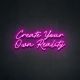 led neon Create your own reality